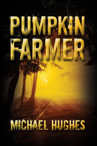 Michael Hughes — Pumpkin Farmer