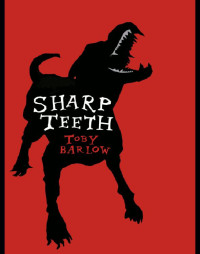 Barlow Toby — Sharp Teeth