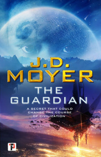 J.D. Moyer — The Guardian (Reclaimed Earth #2)