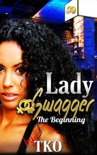 — Lady Swagger: The Beginning: Part 1