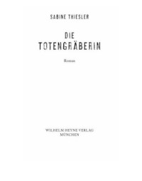 Thiesler Sabine — Die Totengräberin