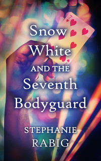 Rabig Stephanie — Snow White and the Seventh Bodyguard