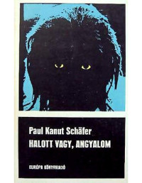 Paul Kanut Schafer — Halott vagy, Angyalom