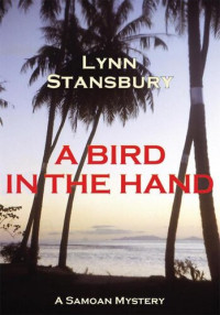 Lynn Stansbury — A Bird in the Hand: A Samoan Mystery