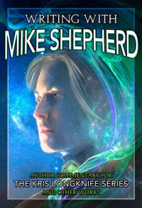 Mike Shepherd — Writing with Mike Shepherd