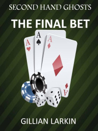 Larkin Gillian — 1Second Hand Ghosts: The Final Bet