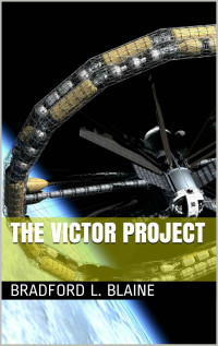 Blaine, Bradford L — The Victor Project