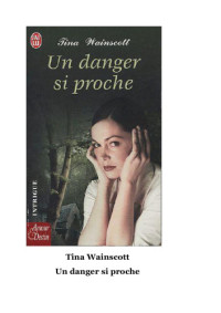 Wainscott Tina — danger si proche, un