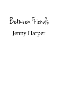 Harper Jenny — Between Friends