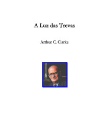 Clarke, Arthur C — A Luz Das Trevas