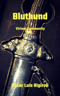 Oscar Luis Rigiroli — Bluthund- Virtual Community