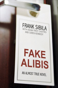 Frank Sibila, Caren Kennedy, Adam-Troy Castro — Fake Alibis