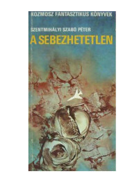 Szentmihályi Szabó Péter — A sebezhetetlen