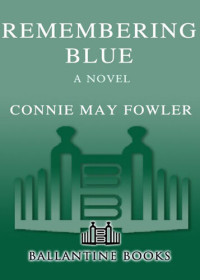 Connie May Fowler — Remembering Blue: A Novel