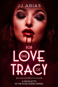 J.J. Arias — For the Love of Tracy
