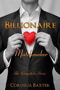 Baxter Cordelia — Complete Series (Billionaire Matchmaker; Undone)