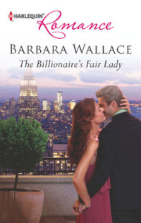 Barbara Wallace — The Billionaire's Fair Lady