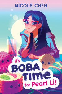 Nicole Chen — It's Boba Time for Pearl Li!