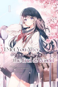 Oniisanbomber — I Met You After the End of the World: Light Novel