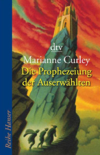 Curley Marianne — Die Prophezeiung der Auserwählten