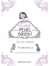 Whitehorn Harriet — Violet and the Pearl of the Orient