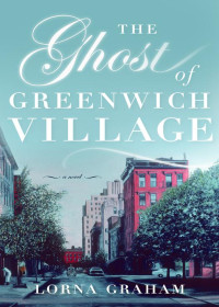 Graham Lorna — The Ghost of Greenwich Village