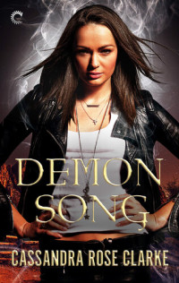 Cassandra Rose Clarke — Demon Song