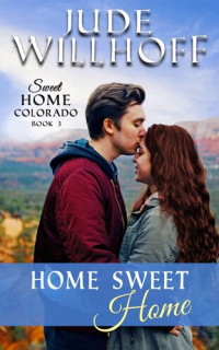 Jude Willhoff — Home Sweet Home: Sweet Home Colorado, #3