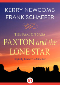 Newcomb Kerry; Schaefer Frank — Paxton and the Lone Star (Yellow Rose)