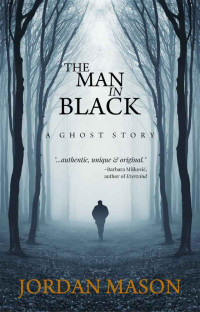 Mason Jordan — The Man in Black: A Ghost Story