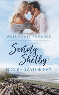 Nicole Taylor Eby — Saving Shelby