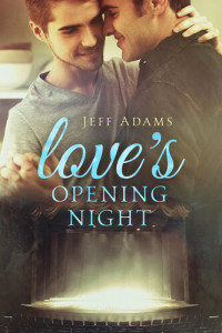 Jeff Adams — Love's Opening Night