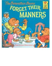 Berenstain Stan; Berenstain Jan — The Berenstain Bears Forget Their Manners