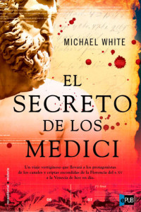 White, Michael C — El secreto de los Medici