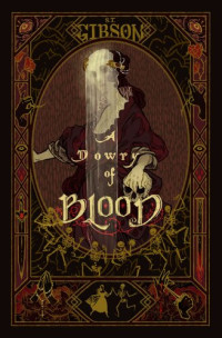 Gibson, S.T. — A Dowry of Blood