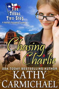 Carmichael Kathy — Chasing Charlie: A Romantic Comedy
