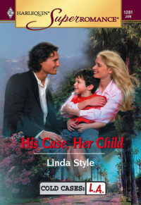 Linda Style — His Case, Her Child