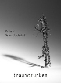 Schachtschnabel Kathrin — Traumtrunken
