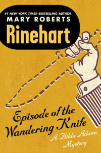 Mary Roberts Rinehart — Episode of the Wandering Knife