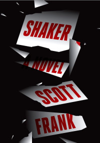 Frank Scott — Shaker: A Novel