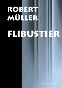 Mueller Robert — Flibustier