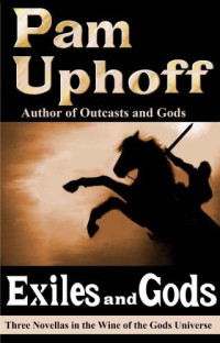 Uphoff Pam — Exiles and Gods