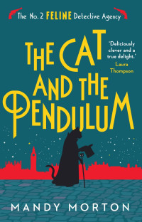 Mandy Morton — The Cat and the Pendulum (The No. 2 Feline Detective Agency 10)