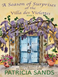 Patricia Sands — A Season of Surprises at the Villa des Violettes 2