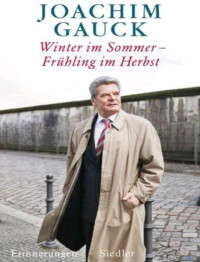 Joachim Gauck — Winter Im Sommer – Frühling Im Herbst