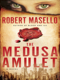 Masello Robert — The Medusa Amulet