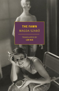 Magda Szabó, Len Rix (translation)  — The Fawn (Az őz) 