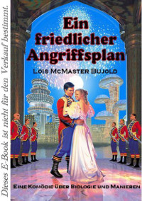 Bujold, Loïs McMaster — Ein friedlicher Angriffsplan