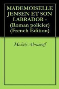 Abramoff Michèle — Mademoiselle Jensen et son labrador