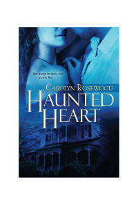 Rosewood Carolyn — Haunted Heart